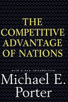 Competitive Advantage of Nations by Michael E. Porter