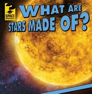 What Are Stars Made Of? by Joan Stoltman