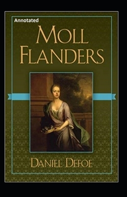 Moll Flanders Annotated by Daniel Defoe