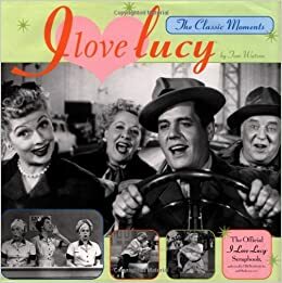 I Love Lucy: The Classic Moments by Tom Watson