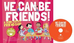 We Can Be Friends!: A Song about Friendship by Vita Jiménez