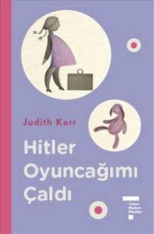 Hitler Oyuncağımı Çaldı by Judith Kerr