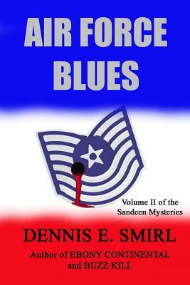 Air Force Blues - Large Print Edition by Dennis E. Smirl