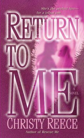 Return to Me by Christy Reece