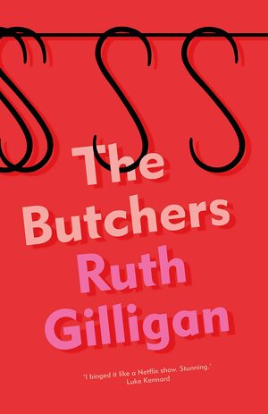 The Butchers by Ruth Gilligan