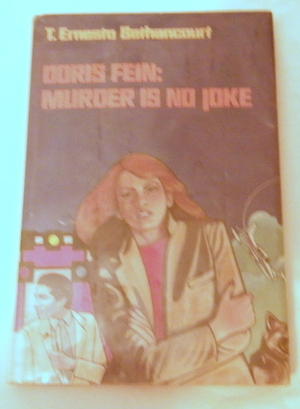 Doris Fein: Murder Is No Joke by T. Ernesto Bethancourt