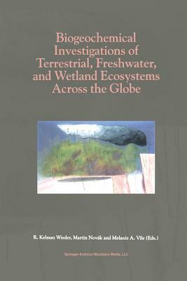 Biogeochemical Investigations of Terrestrial, Freshwater, and Wetland Ecosystems Across the Globe by 