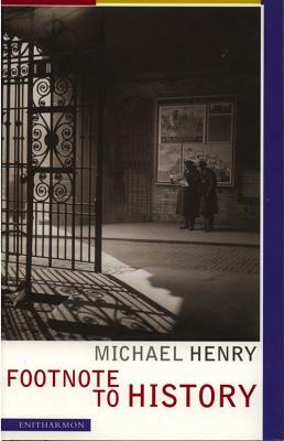 Footnote to History by Michael Henry