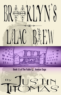 Fable Avenue Book II: Brooklyn's Lilac Brew by Justin Thomas