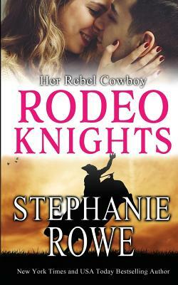 Her Rebel Cowboy by Stephanie Rowe