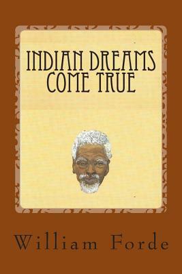 Indian Dreams Come True by William Forde