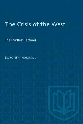The Crisis of the West: The Marfleet Lectures by Dorothy Thompson