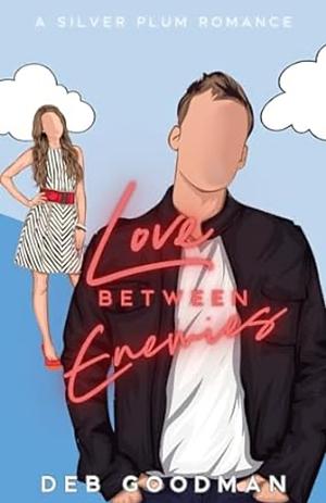 Love Between Enemies: An Enemies to Lovers Silver Plum Romance by Deb Goodman