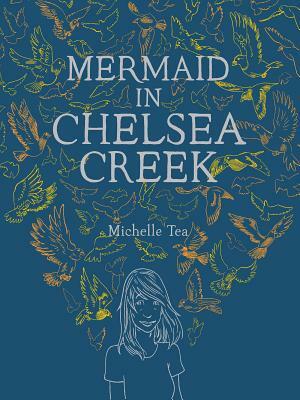 Mermaid in Chelsea Creek by Michelle Tea