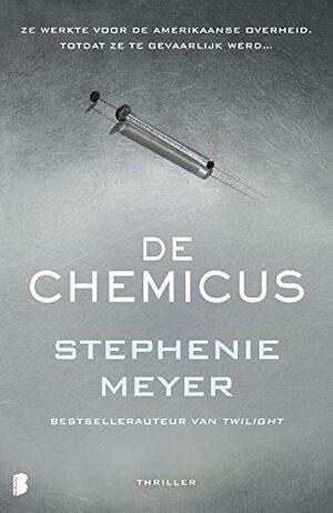 De chemicus: ze werkte voor de Amerikaanse overheid : totdat ze te gevaarlijk werd ... by Stephenie Meyer