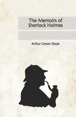 The Memoirs of Sherlock Holmes by Arthur Conan Doyle