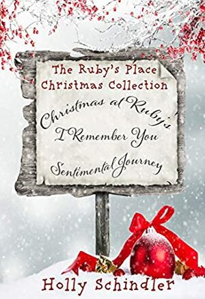 The Ruby's Place Christmas Collection by Holly Schindler