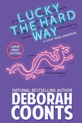 Lucky the Hard Way: Large Print Edition by Deborah Coonts