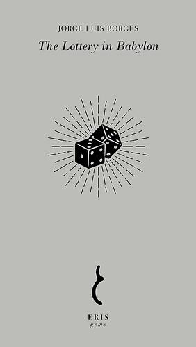 The Lottery in Babylon by Andrew Hurley, Jorge Luis Borges, George Guidall