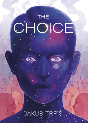 The Choice by Martina Fischmeister, Melvyn Clarke, Jakub Trpiš