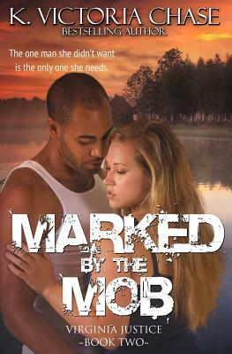 Marked by the Mob by K. Victoria Chase