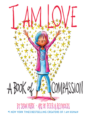 I Am Love: a Book of Compassion by Susan Verde