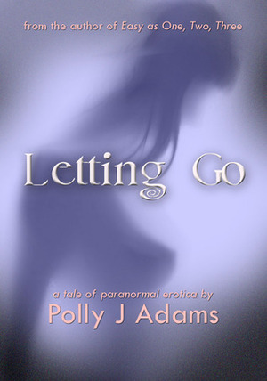 Letting Go by Polly J. Adams