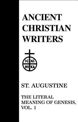 41. St. Augustine, Vol. 1: The Literal Meaning of Genesis by 