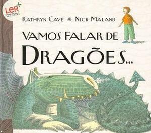 Vamos Falar de Dragões... by Kathryn Cave