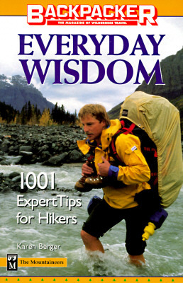 Everyday Wisdom: 1001 Expert Tips for Hikers by Karen Berger