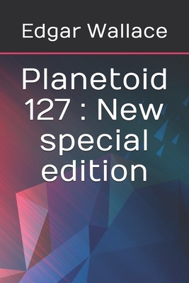 Planetoid 127: New special edition by Edgar Wallace