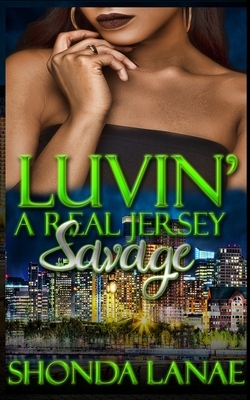 Luvin' A Real Jersey Savage by Shonda Lanae