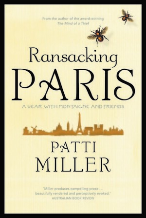 Ransacking Paris: A Year with Montaigne and Friends by Patti Miller