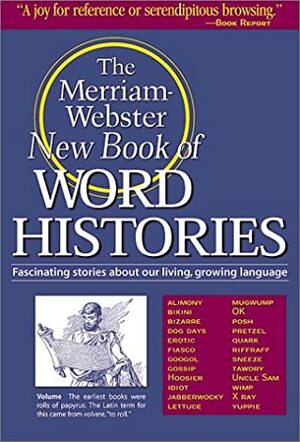 The Merriam-Webster New Book of Word Histories by Merriam-Webster