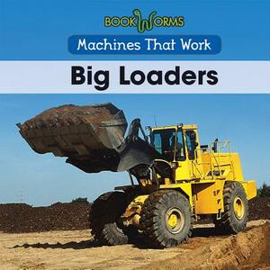 Big Loaders by Amy Hayes