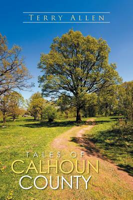 Tales of Calhoun County by Terry Allen