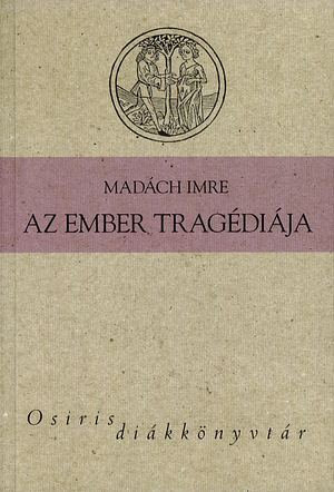 Az ember tragédiája by Madách Imre