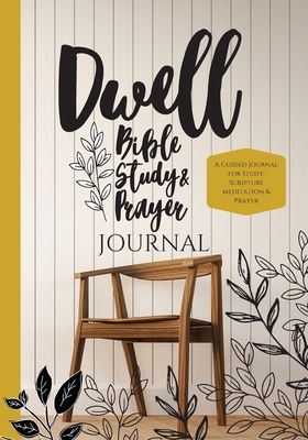 Dwell Bible Study and Prayer Journal by Jenny Erlingsson