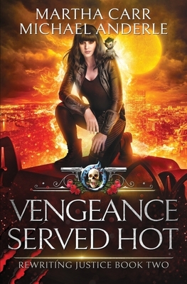 Vengeance Served Hot by Michael Anderle, Martha Carr