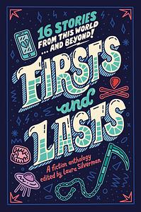 Firsts and Lasts by Laura Silverman, Laura Silverman, Kika Hatzopoulou