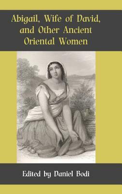 Abigail, Wife of David, and Other Ancient Oriental Women by 