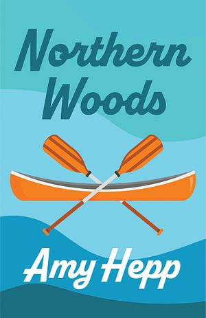 Northern Woods by Amy Hepp
