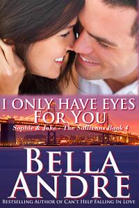 I Only Have Eyes for You by Bella Andre