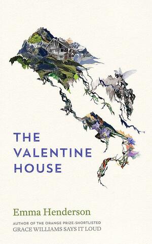 The Valentine House by Emma Henderson