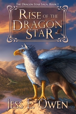Rise of the Dragon Star: Book I of the Dragon Star Saga by Jess E. Owen