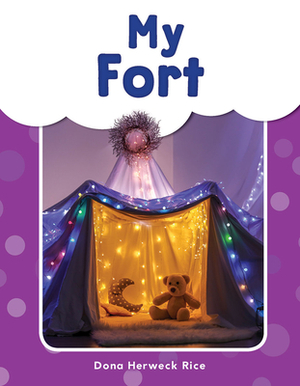 My Fort by Dona Herweck Rice