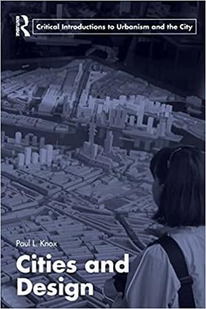 Cities and Design by Paul Knox
