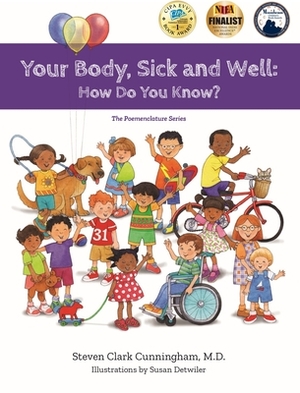 Your Body Sick and Well: How Do You Know? by Steven Clark Cunningham