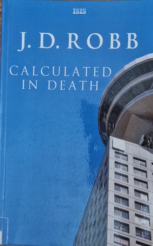 Calculated in Death by J.D. Robb