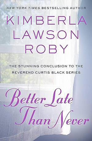 Better Late Than Never by Kimberla Lawson Roby